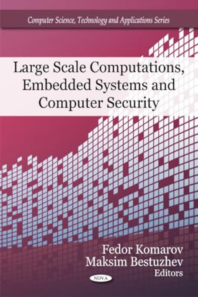 Large Scale Computations, Embedded Systems & Computer Security