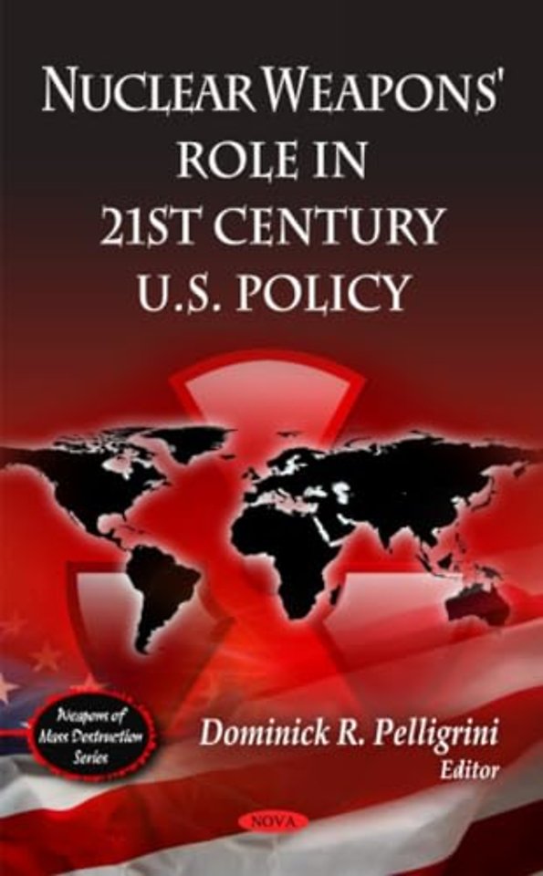 Nuclear Weapons' Role in 21st Century U.S Policy