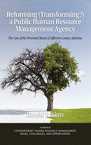 Reforming (Transforming?) a Public Human Resourc – The Case of the Personnel Board of Jefferson County, Alabama
