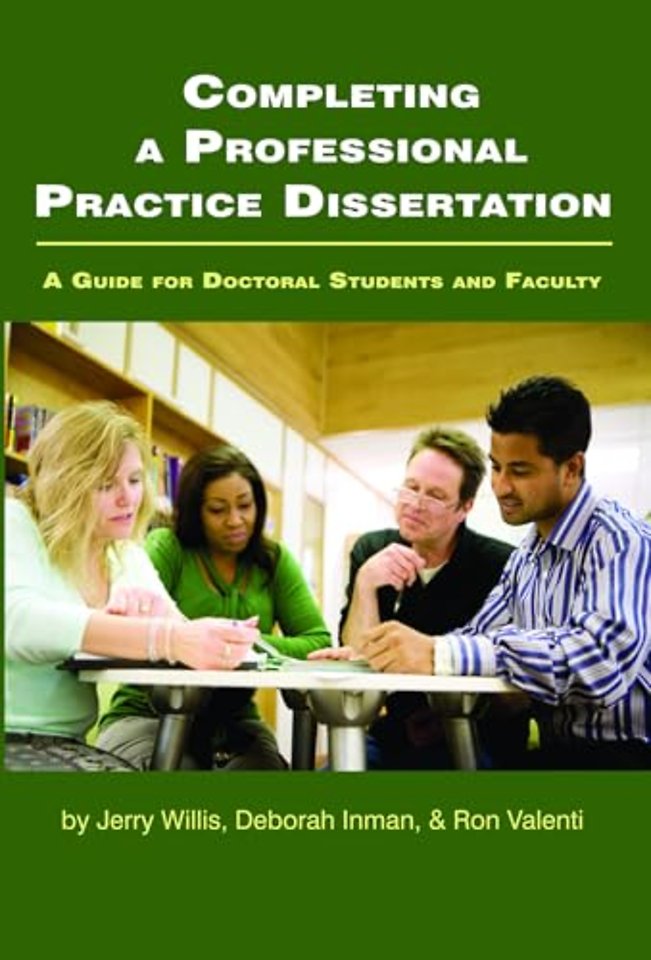 Completing a Professional Practice Dissertation – A Guide for Doctoral Students and Faculty