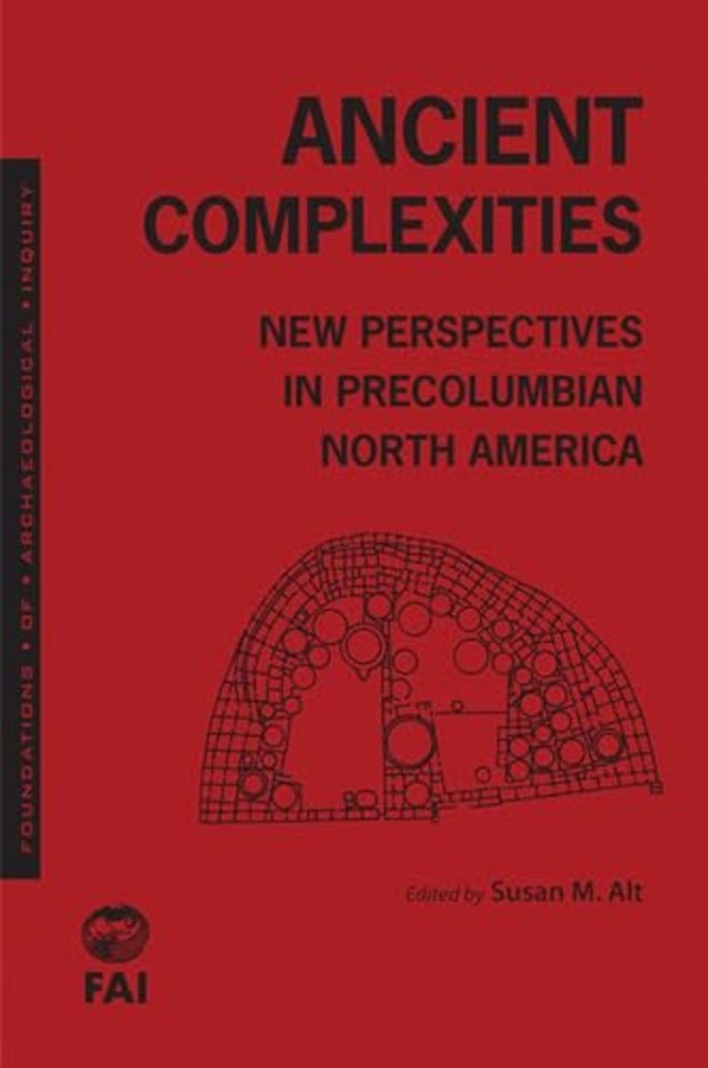 Ancient Complexities – New Perspectives in Pre–Columbian North America