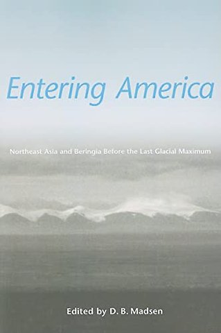 Entering America – Northeast Asia and Beringia Before the Last Glacial Maximum