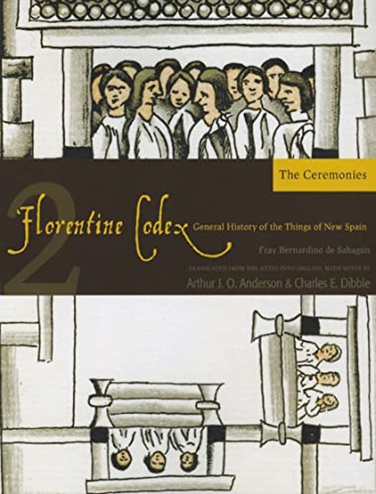 The Florentine Codex, Book Two: The Ceremonies – A General History of the Things of New Spain