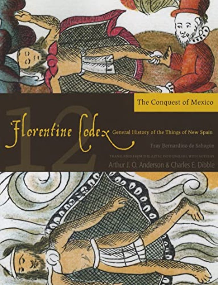 The Florentine Codex, Book Twelve: the Conquest – A General History of the Things of New Spain