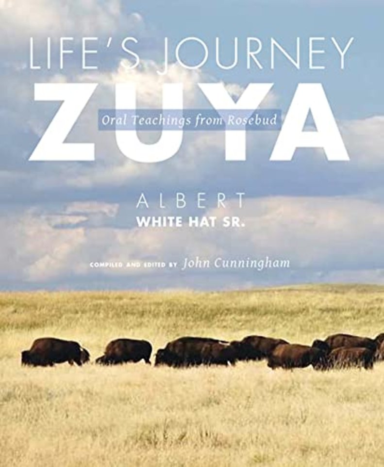 Life`s Journey – Zuya – Oral Teachings from Rosebud