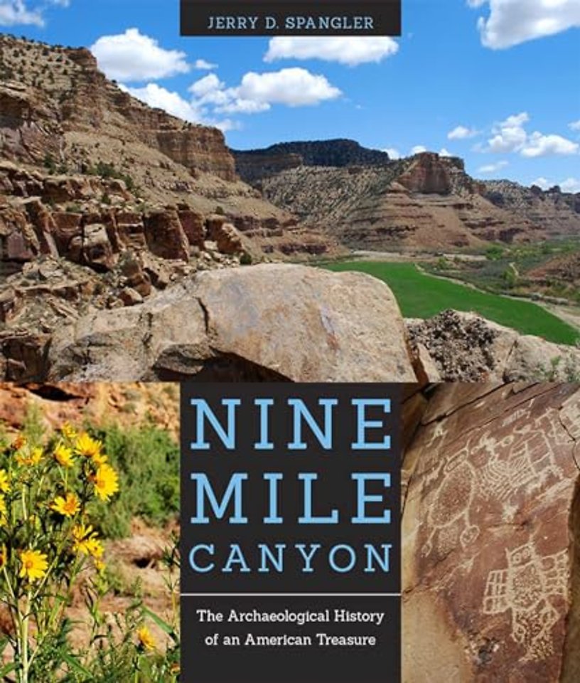 Nine Mile Canyon – The Archaeological History of an American Treasure