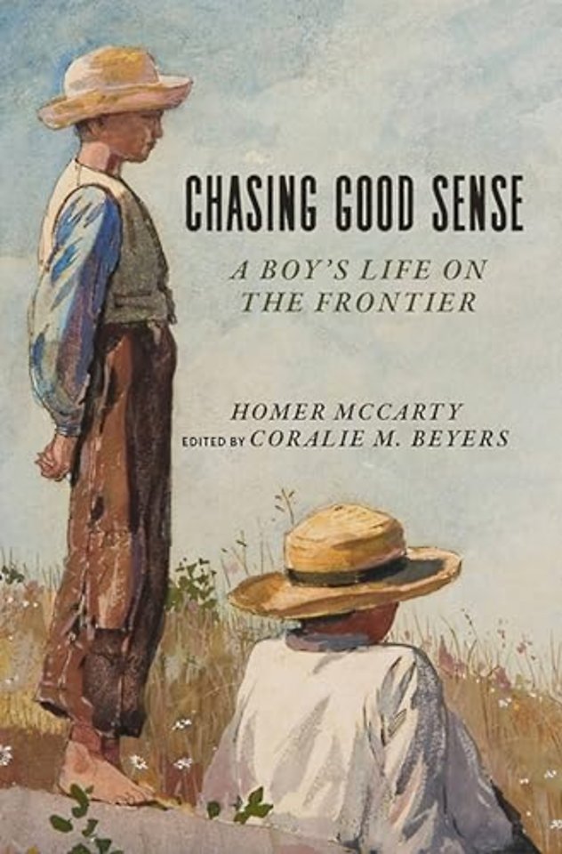 Chasing Good Sense – A Boy`s Life on the Last Frontier