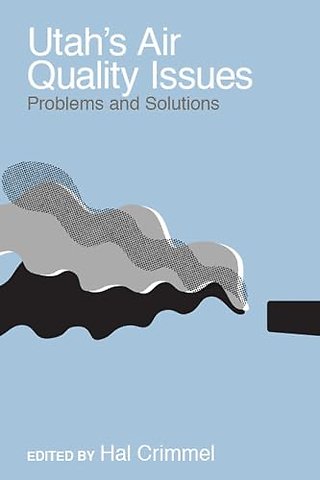 Utah`s Air Quality Issues – Problems and Solutions