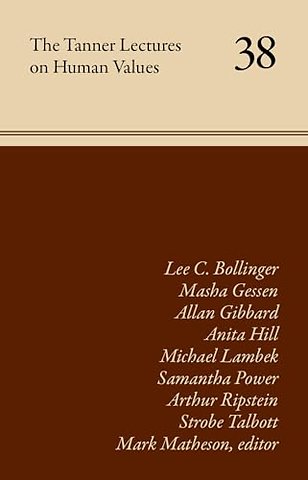 The Tanner Lectures on Human Values – Volume 38
