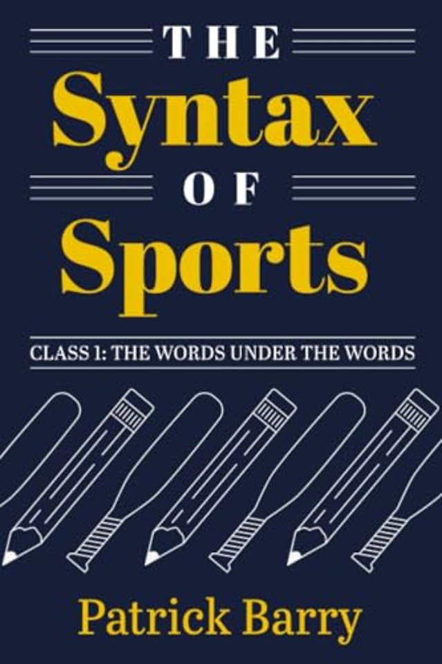 The Syntax of Sports, Class 1 – The Words Under the Words