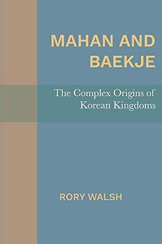 Mahan and Baekje – The Complex Origins of Korean Kingdoms