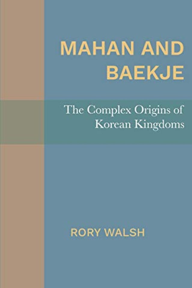 Mahan and Baekje – The Complex Origins of Korean Kingdoms