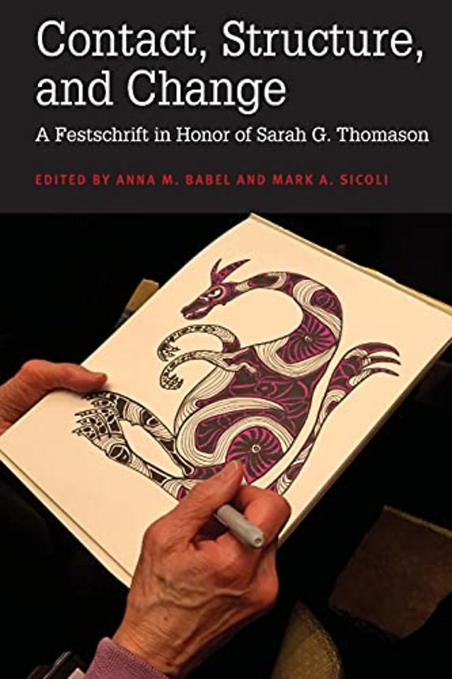 Contact, Structure, and Change – A Festschrift in Honor of Sarah G. Thomason