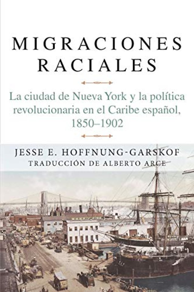 Migraciones raciales – La ciudad de Nueva York y la política revolucionaria en el Caribe hispánico