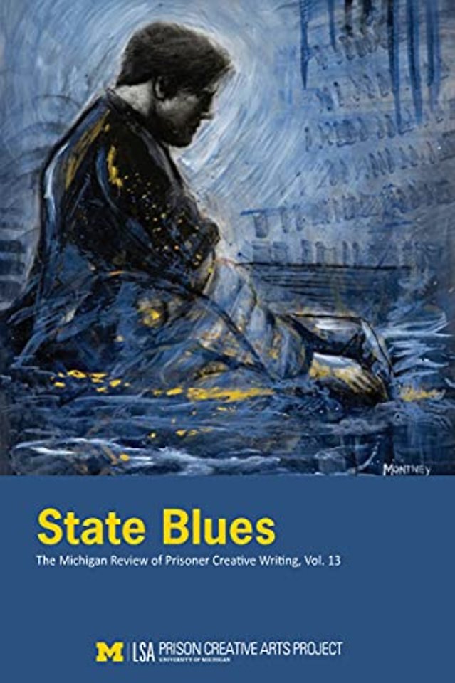 State Blues – The Michigan Review of Prisoner Creative Writing, Volume 13