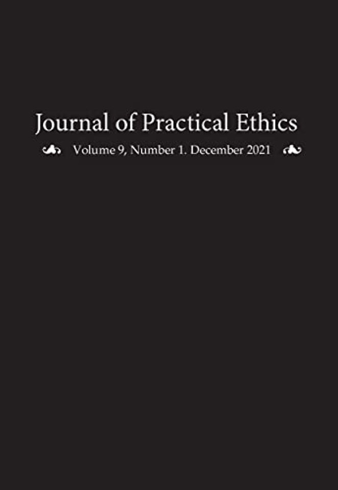 Journal of Practical Ethics, Vol. 9, No. 1