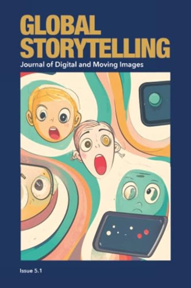Global Storytelling, vol. 5, no. 1 – Digital Narratives in Transnational Circulation: Power, Vulnerability, and Creative Possibility