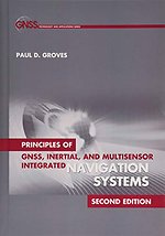 Principles of GNSS, Inertial, and Multisensor Integrated Navigation Systems