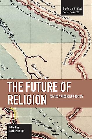 Future Of Religion, The: Toward A Reconciled Society
