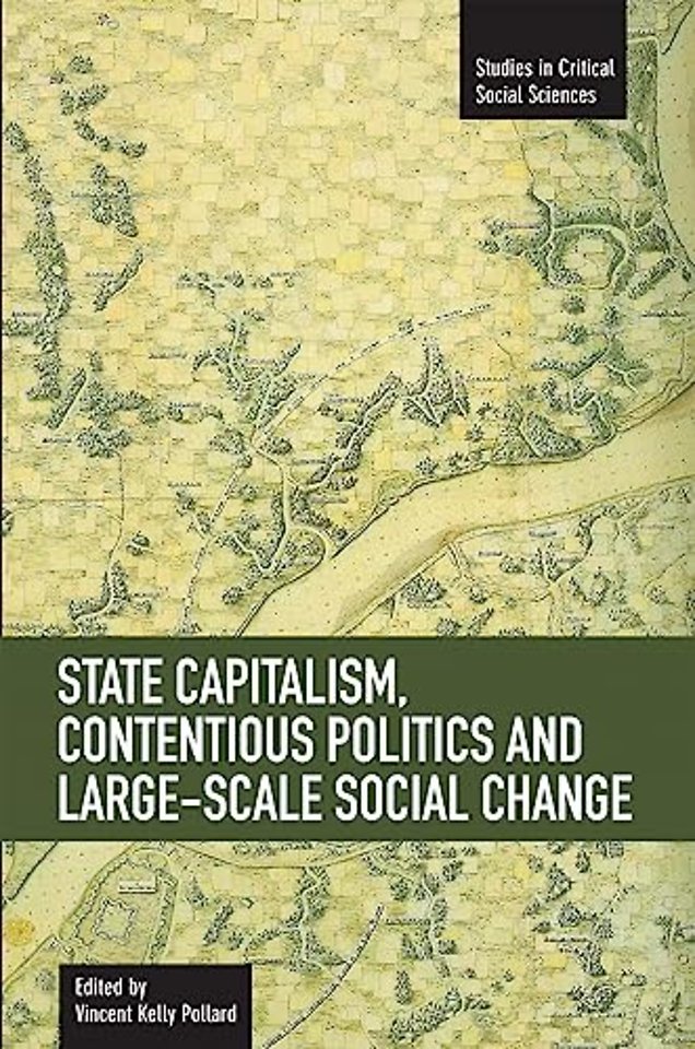 State Capitalism, Contentious Politics And Large-scale Social Change