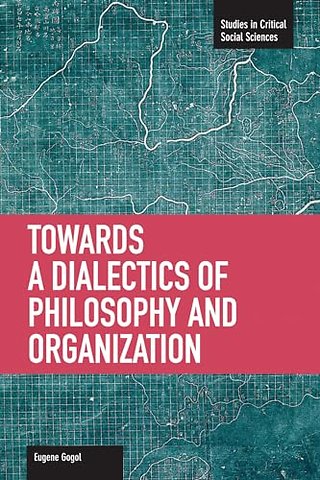 Toward A Dialectic Of Philosophy And Organization