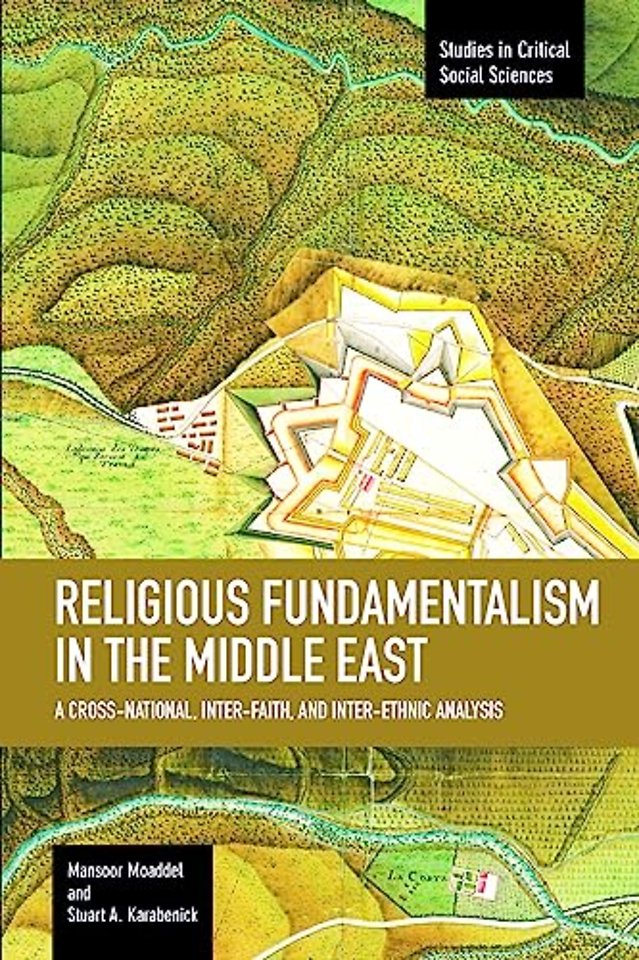 Religious Fundamentalism In The Middle East: A Cross-national, Inter-faith, And Inter-ethnic Analysis