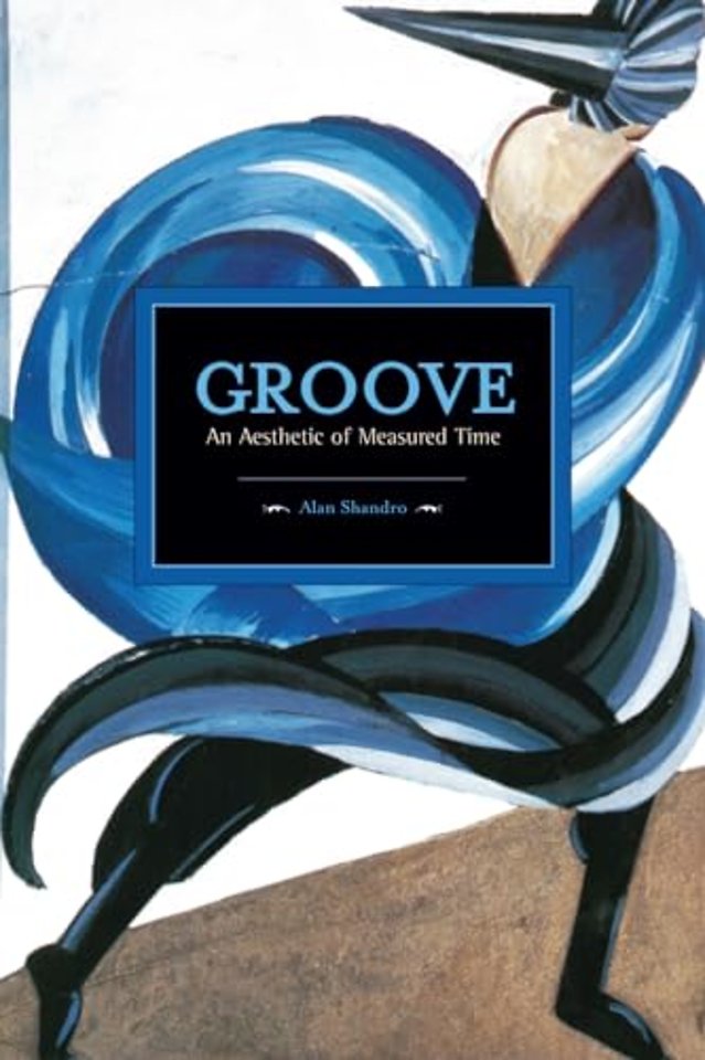 Groove: An Aesthetic Of Measured Time