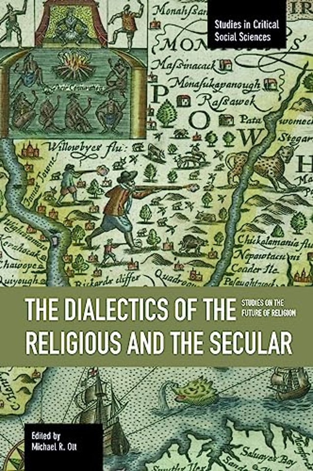 Dialectics Of The Religious And The Secular, The: Studies On The Future Of Religion