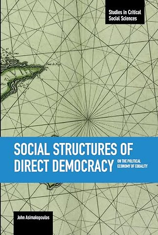 Social Structures Of Direct Democracy: On The Political Economy Of Equality