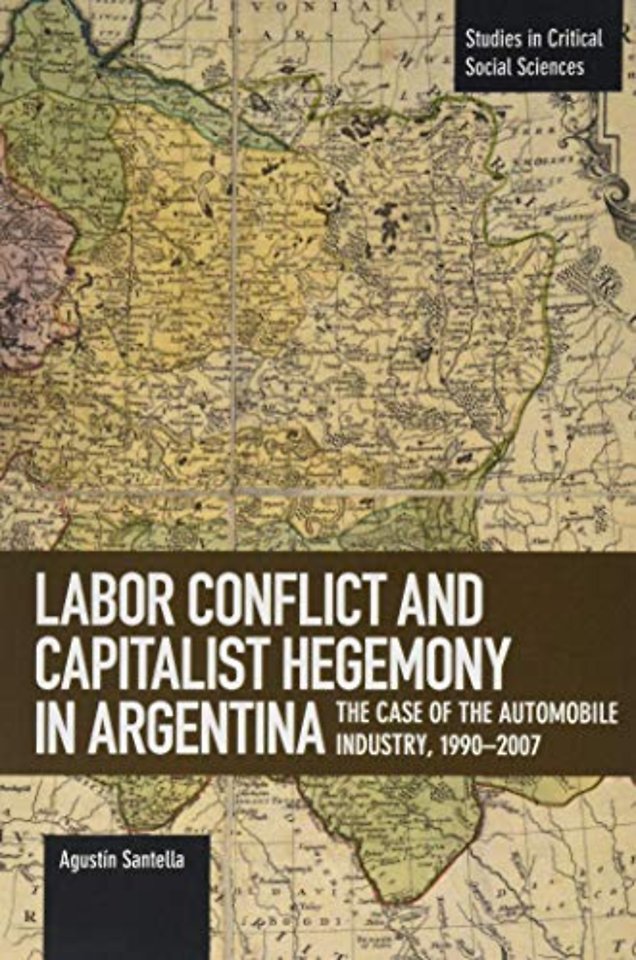 Labor Conflict And Capitalist Hegemony In Argentina