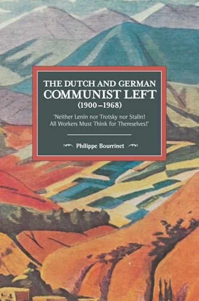 The Dutch And German Communist Left (1900-1968)