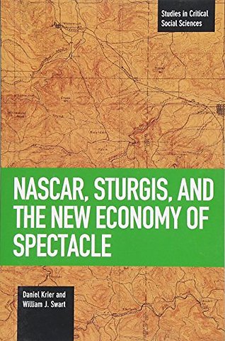 Nascar, Sturgis, And The New Economy Of Spectacle