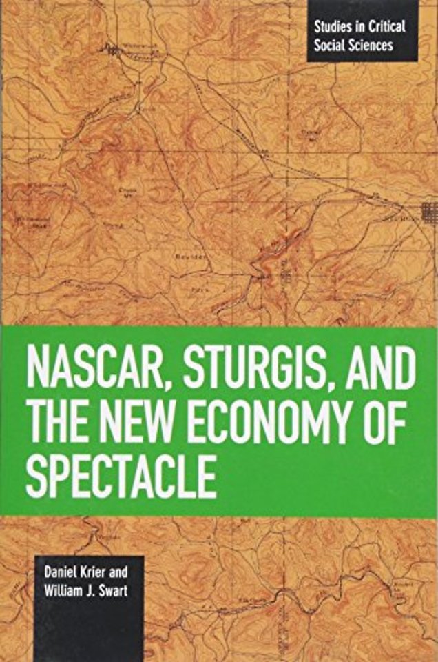 Nascar, Sturgis, And The New Economy Of Spectacle