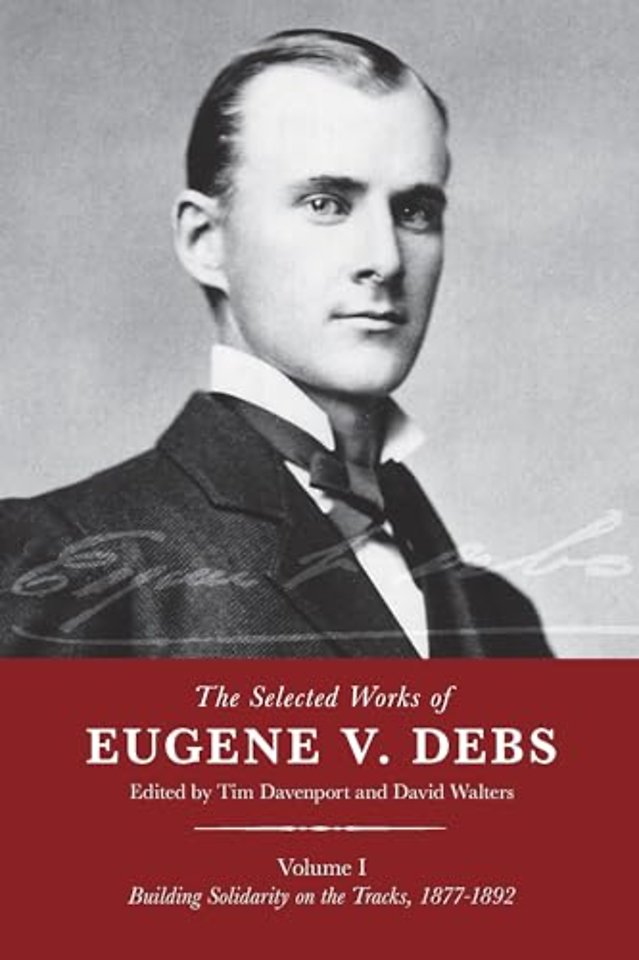 The Selected Works Of Eugene V. Debs, Vol. 1