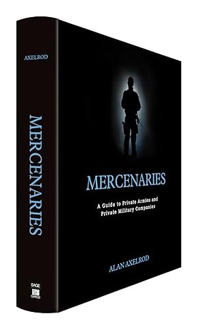 Mercenaries: A Guide to Private Armies and Private Military Companies