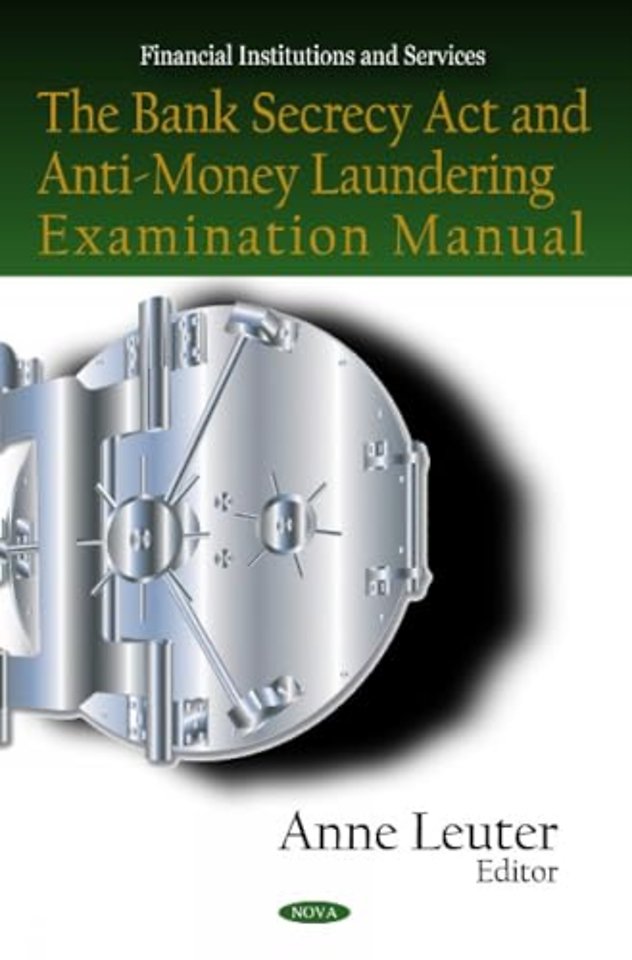 Bank Secrecy Act & Anti-Money Laundering Examination Manual