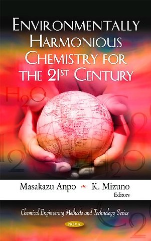 Environmentally Harmonious Chemistry for the 21st Century