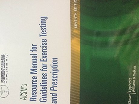 ACSM's Resource Manual for Guidelines for Exercise Testing and Prescription