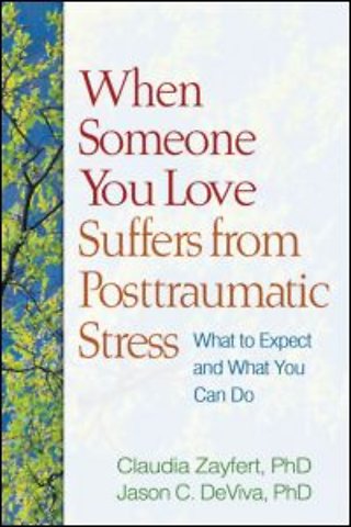 When Someone You Love Suffers from Posttraumatic Stress