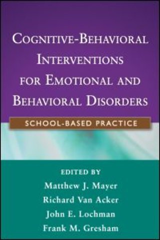 Cognitive-Behavioral Interventions for Emotional and Behavioral Disorders