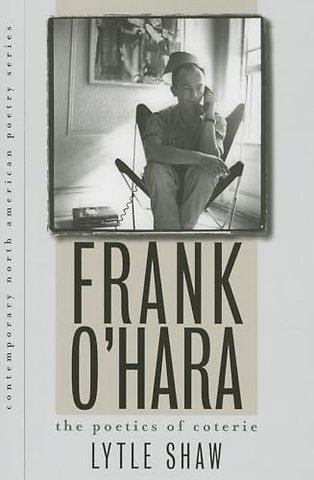 Frank O`Hara – The Poetics of Coterie