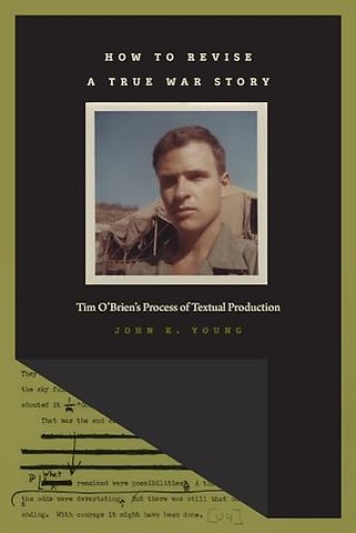 How to Revise a True War Story – Tim O′Brien′s Process of Textual Production