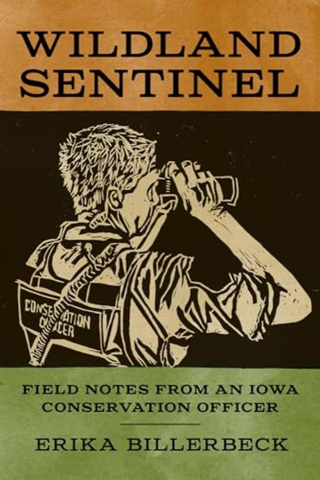 Wildland Sentinel – Field Notes from an Iowa Conservation Officer
