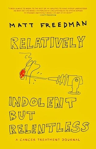 Relatively Indolent But Relentless