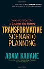 Transformative Scenario Planning Transformative Scenario Planning
