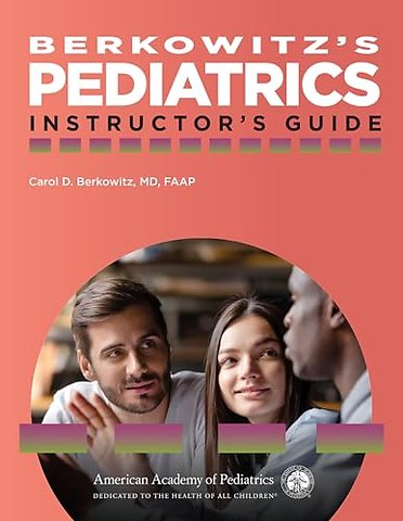 Berkowitz`s Pediatrics – Instructor`s Guide
