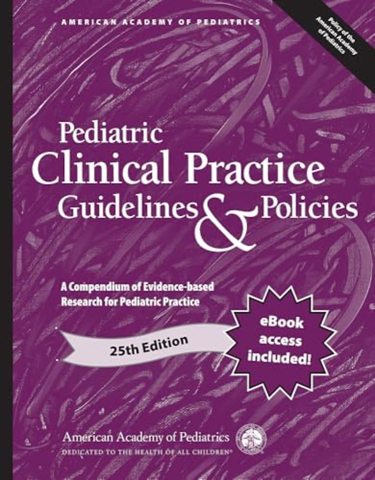 Pediatric Clinical Practice Guidelines & Policie – A Compendium of Evidence–based Research for Pediatric Practice