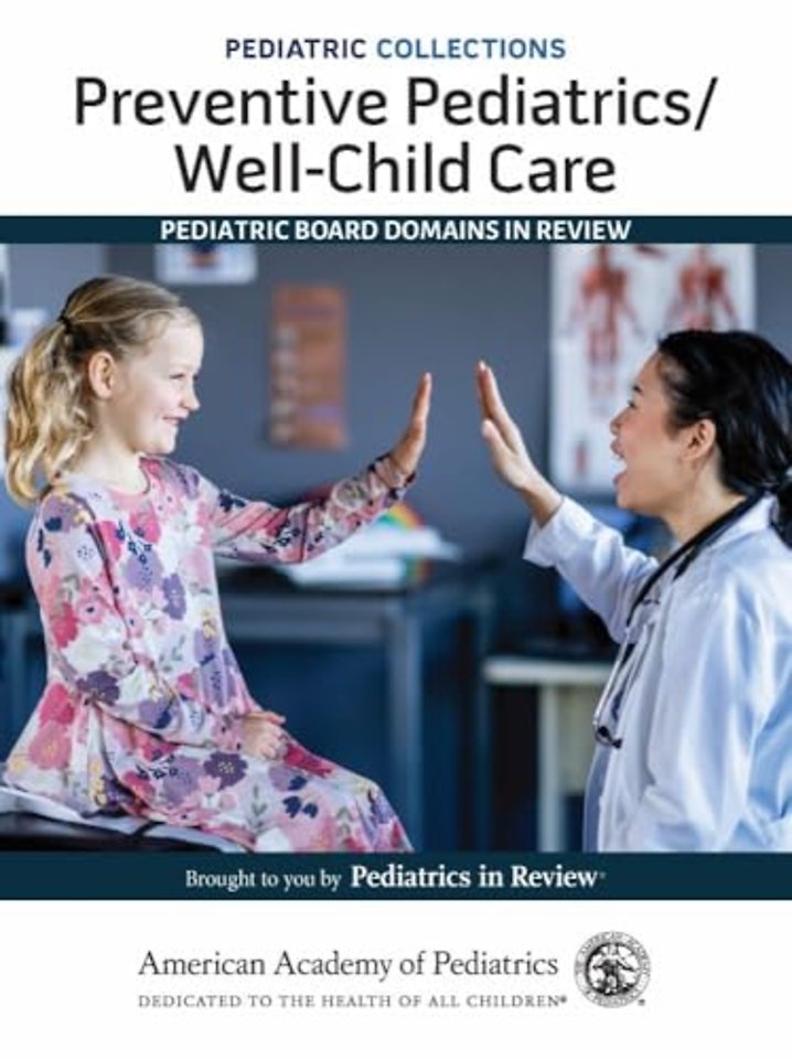 Preventive Pediatrics/Well–Child Care: Pediatric Board Domains in Review