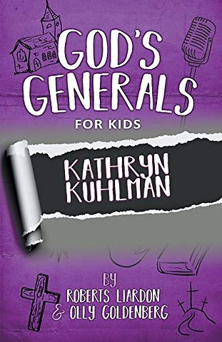 God's Generals For Kids - Volume 1: Kathryn Kuhlman