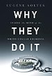 Why They Do It: Inside the Mind of the White-Collar Criminal Why They Do It: Inside the Mind of the White-Collar Criminal